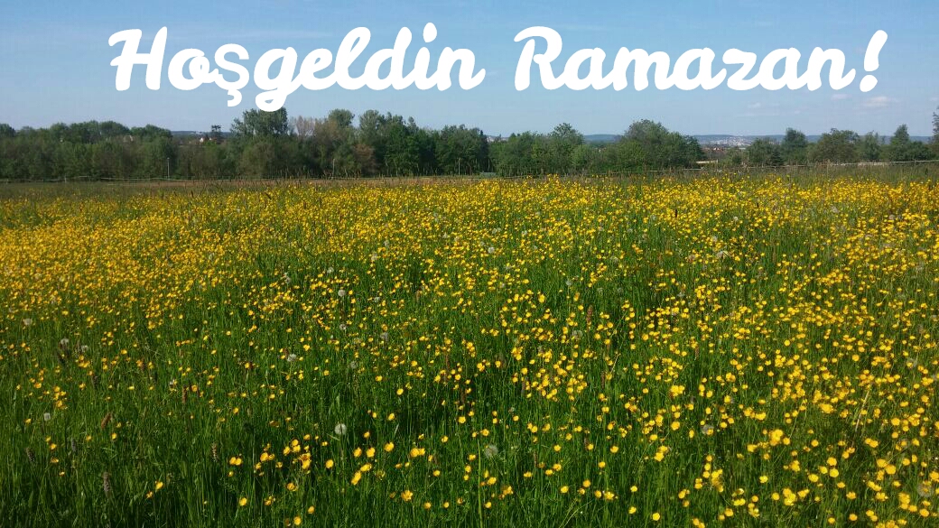 hoşgeldin Ramazan